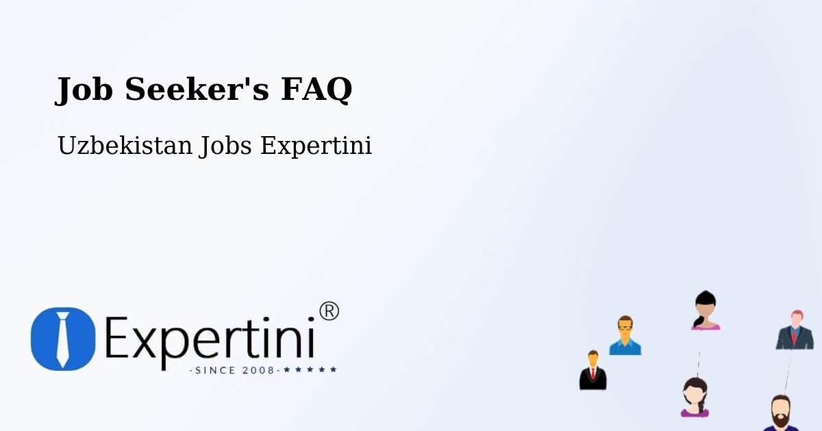 Job Seeker FAQ – Koson - Uzbekistan Jobs Expertini