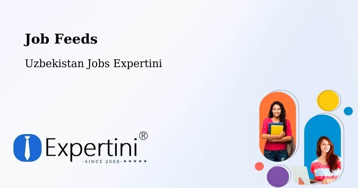 Job Listings Feed – Koson - Uzbekistan Jobs Expertini