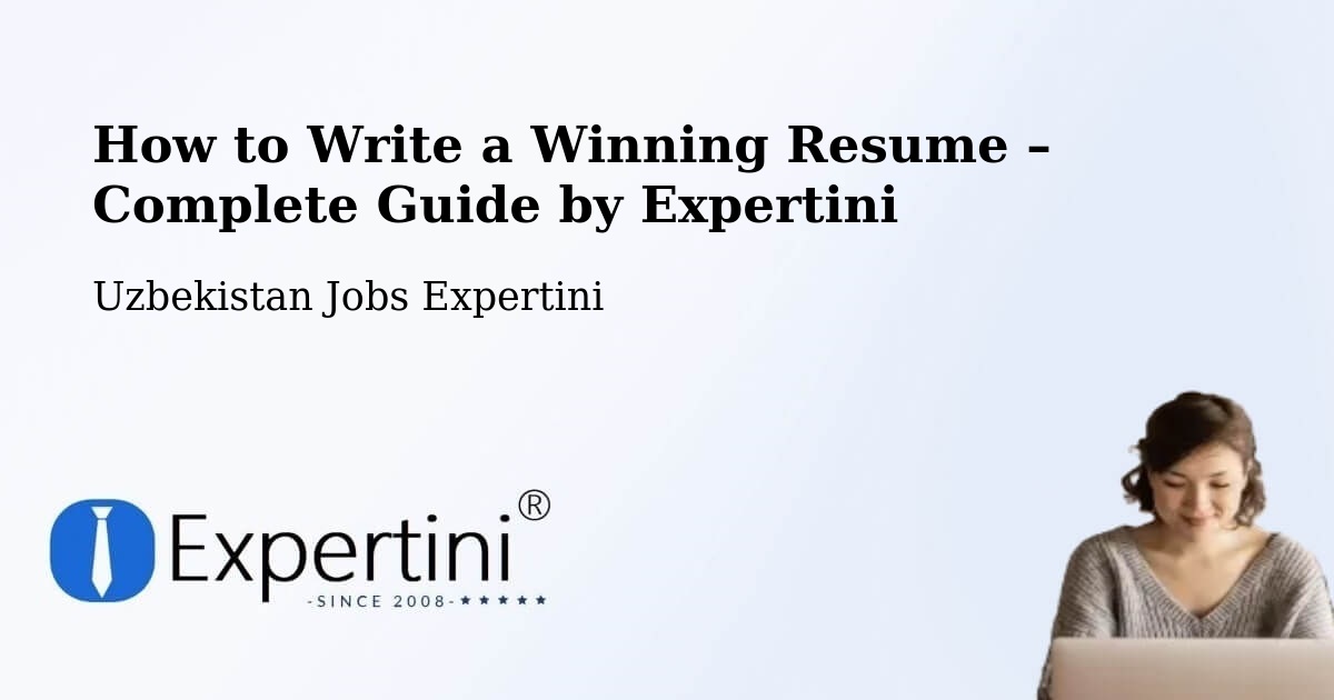 Resume Writing Guide for Job Seekers – Koson - Koson, Uzbekistan Jobs Expertini