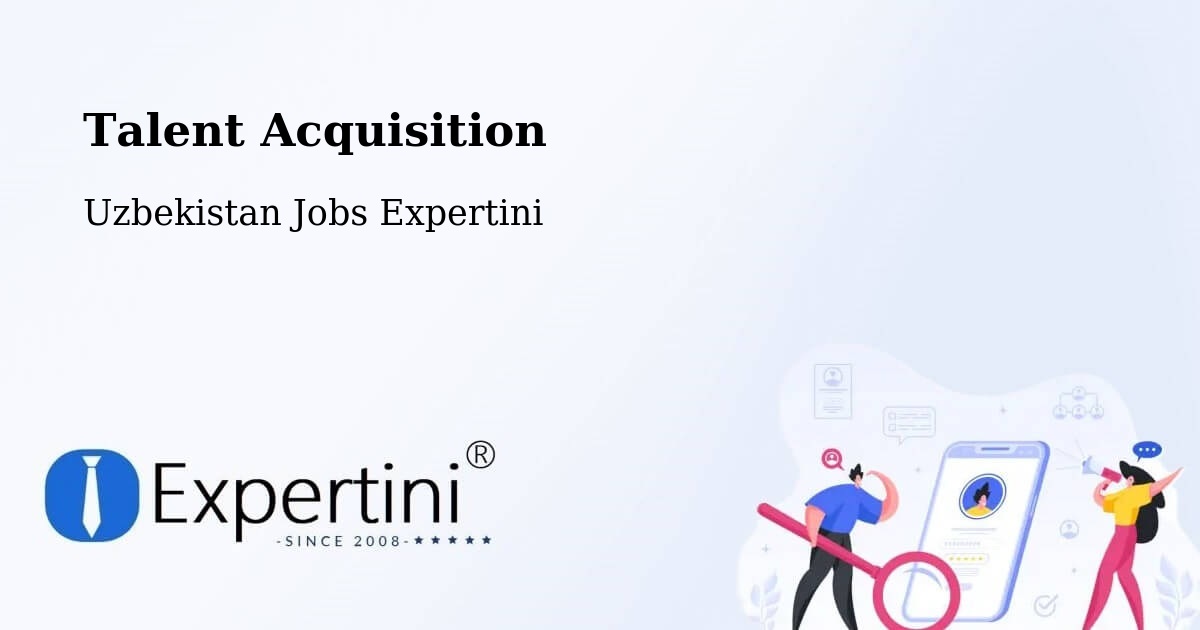 Post Jobs & Find Candidates in Koson – Talent Acquisition Solutions - Uzbekistan Jobs Expertini